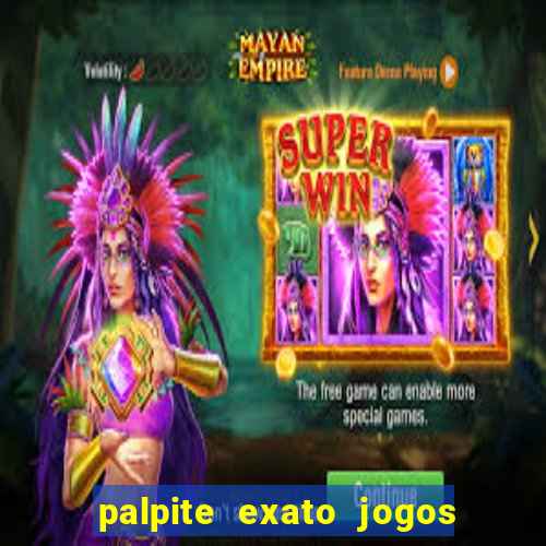 palpite exato jogos de hoje